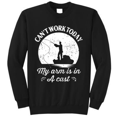 I Cant Work Today My Arm Is In A Cast Funny Fishing Sweatshirt