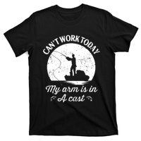 I Cant Work Today My Arm Is In A Cast Funny Fishing T-Shirt