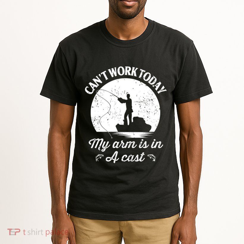 I Cant Work Today My Arm Is In A Cast Funny Fishing Tall T-Shirt