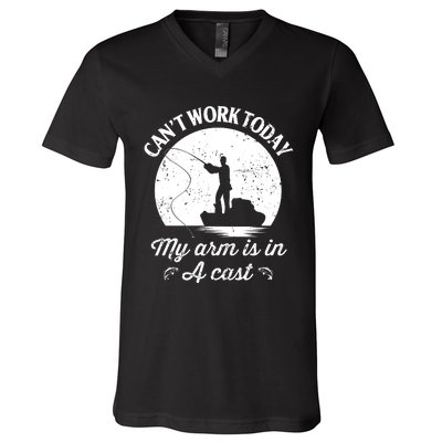 I Cant Work Today My Arm Is In A Cast Funny Fishing V-Neck T-Shirt