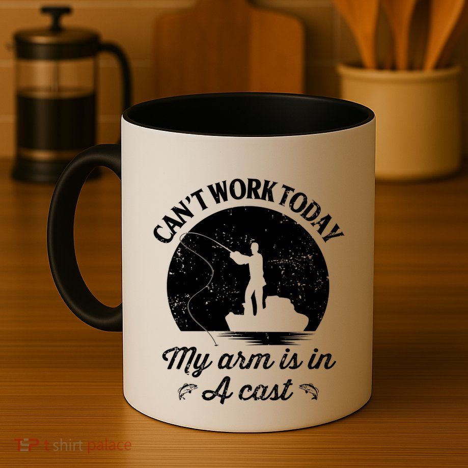 I Cant Work Today My Arm Is In A Cast Funny Fishing Mug