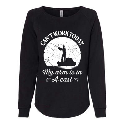 I Cant Work Today My Arm Is In A Cast Funny Fishing Womens California Wash Sweatshirt