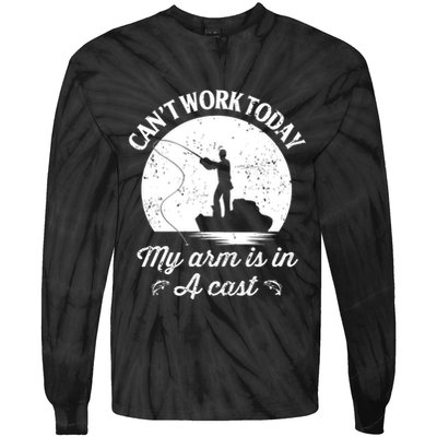 I Cant Work Today My Arm Is In A Cast Funny Fishing Tie-Dye Long Sleeve Shirt