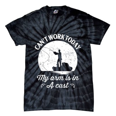 I Cant Work Today My Arm Is In A Cast Funny Fishing Tie-Dye T-Shirt