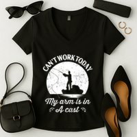 I Cant Work Today My Arm Is In A Cast Funny Fishing Women's V-Neck T-Shirt