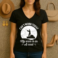 I Cant Work Today My Arm Is In A Cast Funny Fishing Women's V-Neck T-Shirt