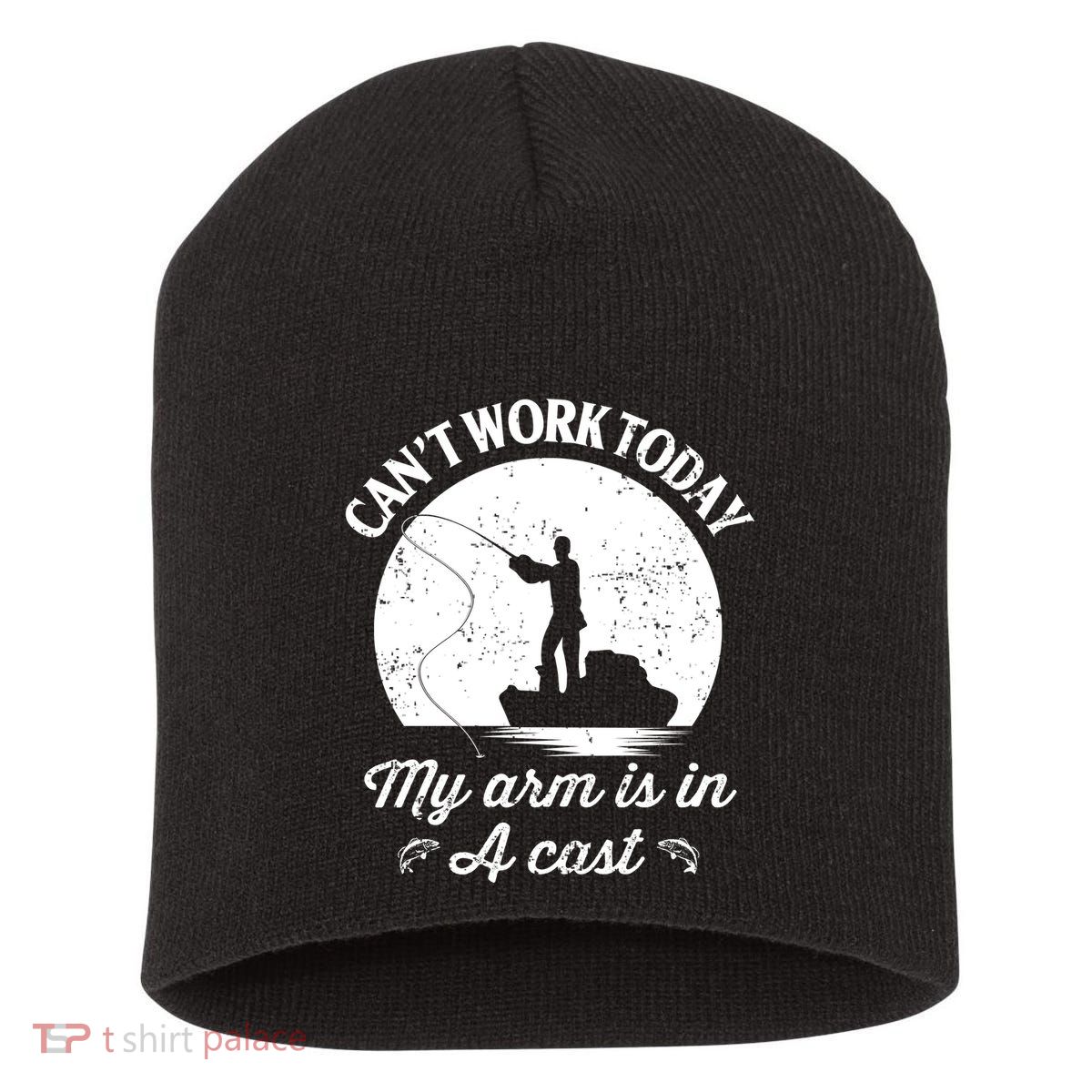 I Cant Work Today My Arm Is In A Cast Funny Fishing Short Acrylic Beanie