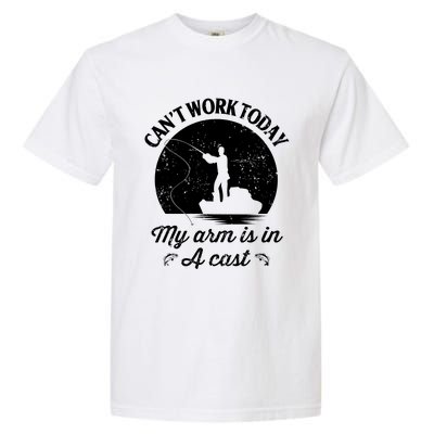 I Cant Work Today My Arm Is In A Cast Funny Fishing Garment-Dyed Heavyweight T-Shirt