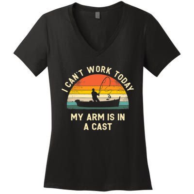 I Can't Work Today My Arm Is in Cast Fisherman Funny Fishing Women's V-Neck T-Shirt