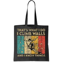 I Climb Walls And I Know Things Funny Rock Climbing Boulder Tote Bag