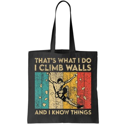 I Climb Walls And I Know Things Funny Rock Climbing Boulder Tote Bag