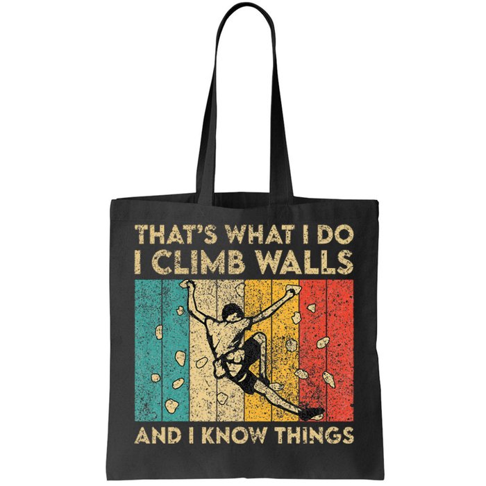 I Climb Walls And I Know Things Funny Rock Climbing Boulder Tote Bag