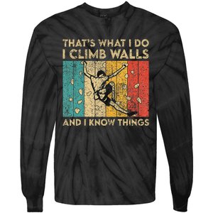 I Climb Walls And I Know Things Funny Rock Climbing Boulder Tie-Dye Long Sleeve Shirt