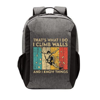 I Climb Walls And I Know Things Funny Rock Climbing Boulder Vector Backpack