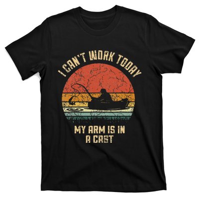 I Cant Work Today My Arm Is In A Cast Fishing Fathers Day T-Shirt