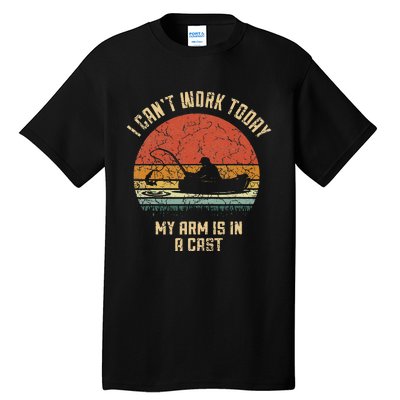 I Cant Work Today My Arm Is In A Cast Fishing Fathers Day Tall T-Shirt