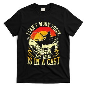 I Cant Work Today My Arm Is In A Cast Fishing Fathers Day T-Shirt