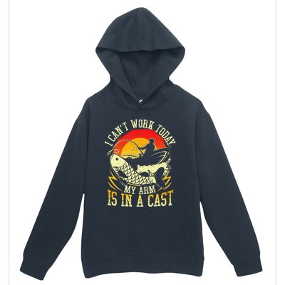 I Cant Work Today My Arm Is In A Cast Fishing Fathers Day Urban Pullover Hoodie