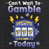 I CanT Wait To Gamble Today Funny Gambler Cool Comfort Performance Bucket Hat