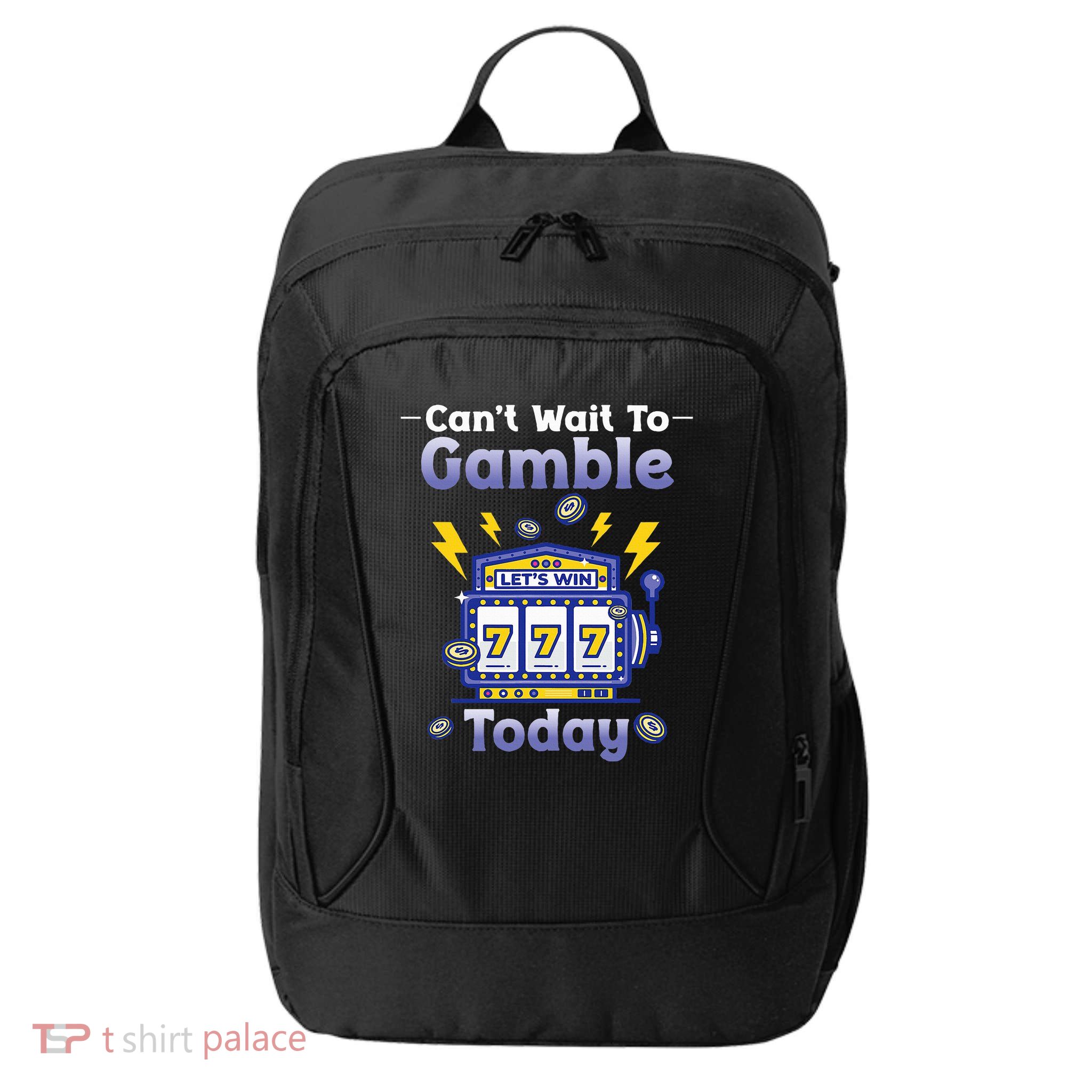 I CanT Wait To Gamble Today Funny Gambler City Backpack