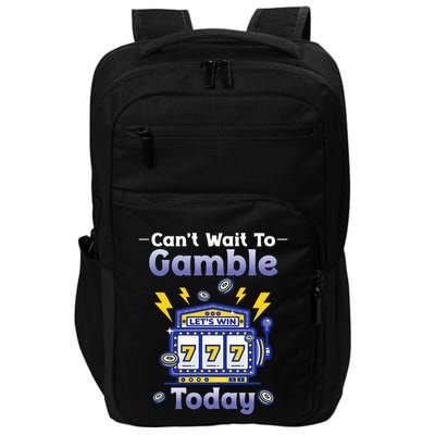 I CanT Wait To Gamble Today Funny Gambler Impact Tech Backpack