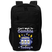 I CanT Wait To Gamble Today Funny Gambler Impact Tech Backpack