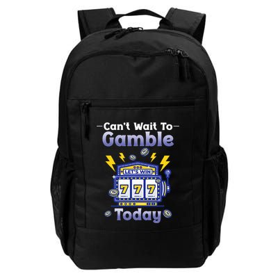 I CanT Wait To Gamble Today Funny Gambler Backpack