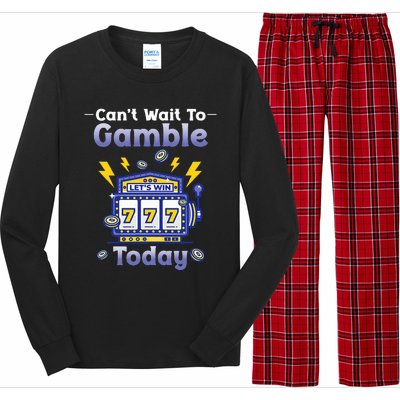 I CanT Wait To Gamble Today Funny Gambler Long Sleeve Pajama Set