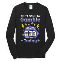 I CanT Wait To Gamble Today Funny Gambler Tall Long Sleeve T-Shirt