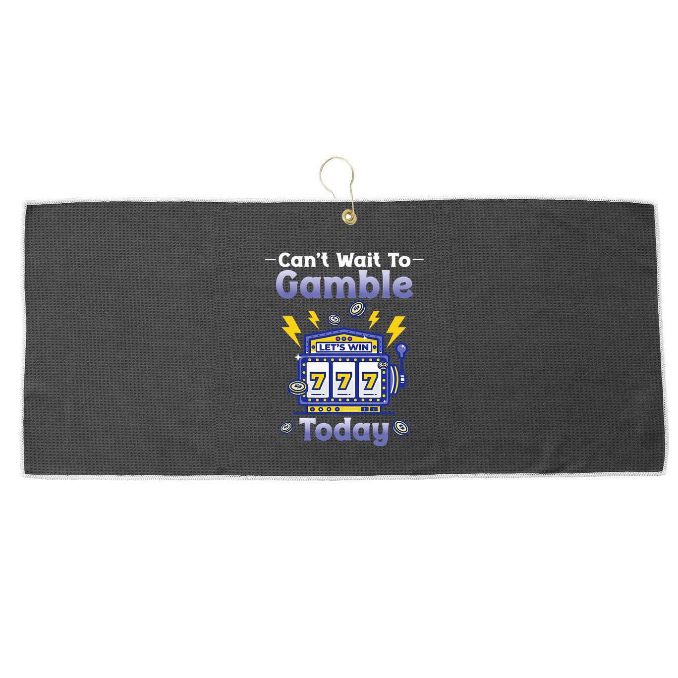 I CanT Wait To Gamble Today Funny Gambler Large Microfiber Waffle Golf Towel