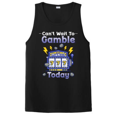 I CanT Wait To Gamble Today Funny Gambler PosiCharge Competitor Tank