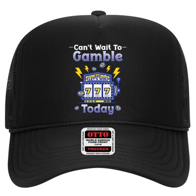I CanT Wait To Gamble Today Funny Gambler Trucker Hat