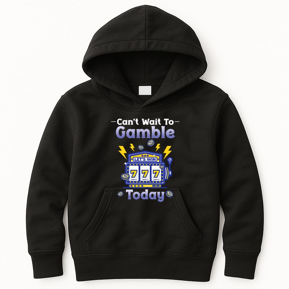 I CanT Wait To Gamble Today Funny Gambler Kids Hoodie