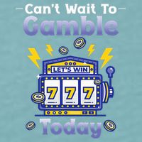 I CanT Wait To Gamble Today Funny Gambler Sueded Cloud Jersey T-Shirt