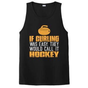 If Curling Was Easy They Would Call It Hockey Funny Curling Gift PosiCharge Competitor Tank