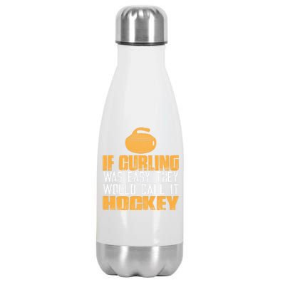 If Curling Was Easy They Would Call It Hockey Funny Curling Gift Stainless Steel Insulated Water Bottle