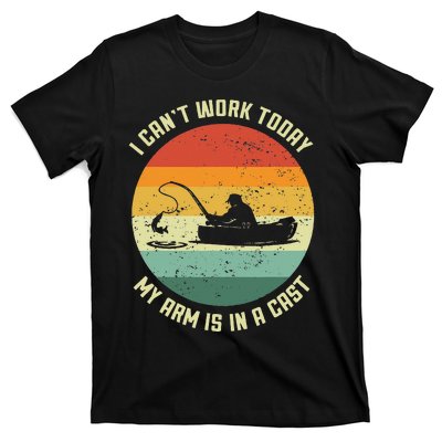 I Can't Work Today My Arm Is In A Cast Fishing Fathers Day T-Shirt