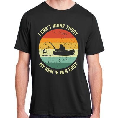 I Cant Work Today My Arm Is In A Cast Fishing Fathers Day Adult ChromaSoft Performance T-Shirt