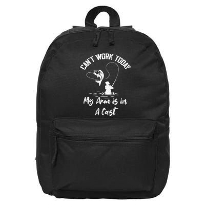 I CanT Work Today My Arm Is In A Cast Funny Fisherman 16 in Basic Backpack