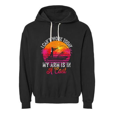I Can't Work Today My Arm Is In A Cast Funny Fishing Garment-Dyed Fleece Hoodie