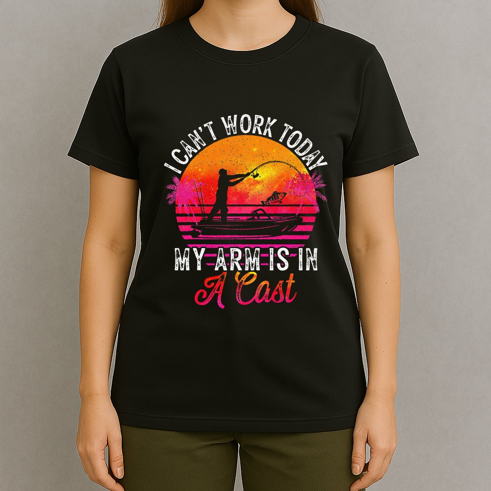 I Can't Work Today My Arm Is In A Cast Funny Fishing T-Shirt