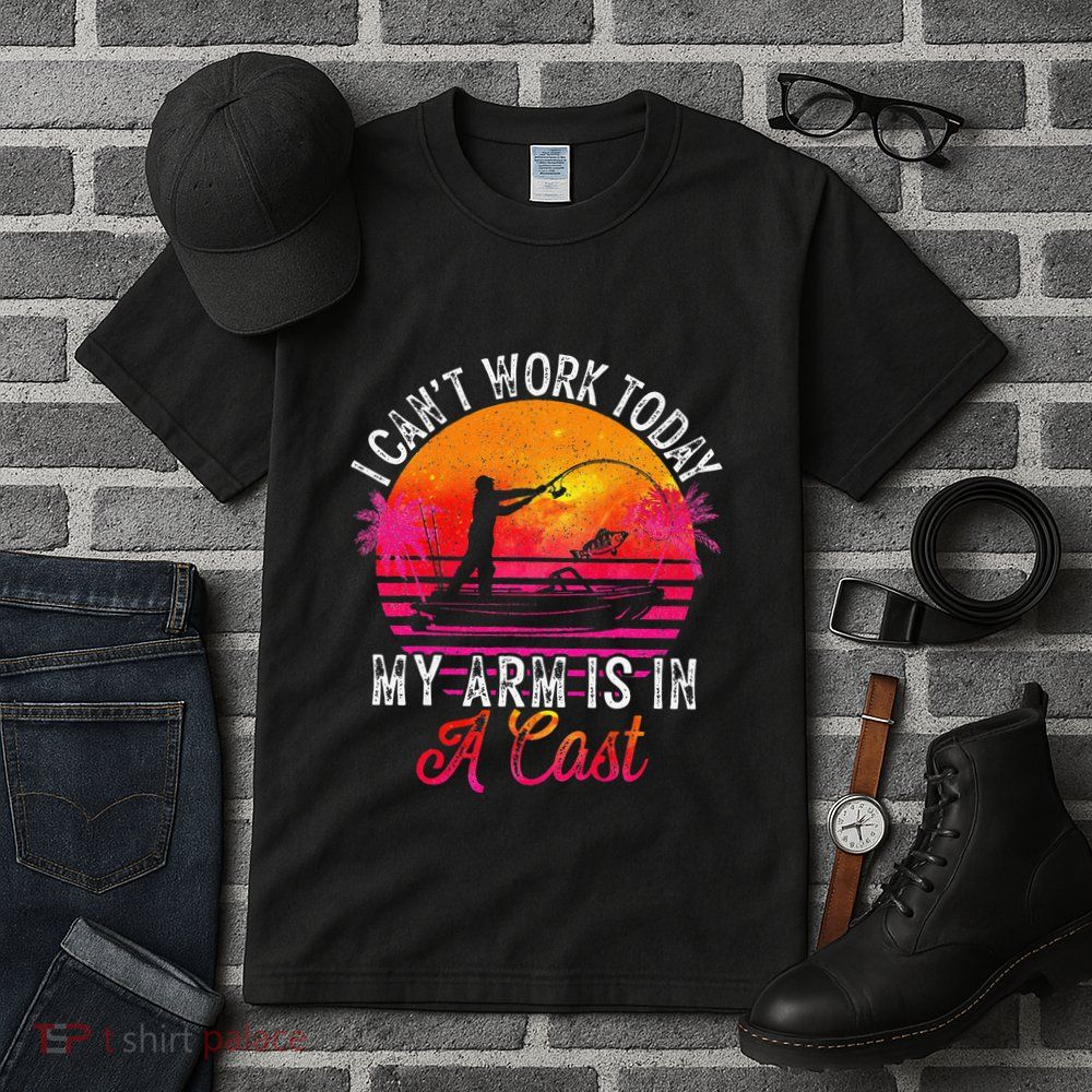 I Can't Work Today My Arm Is In A Cast Funny Fishing Tall T-Shirt
