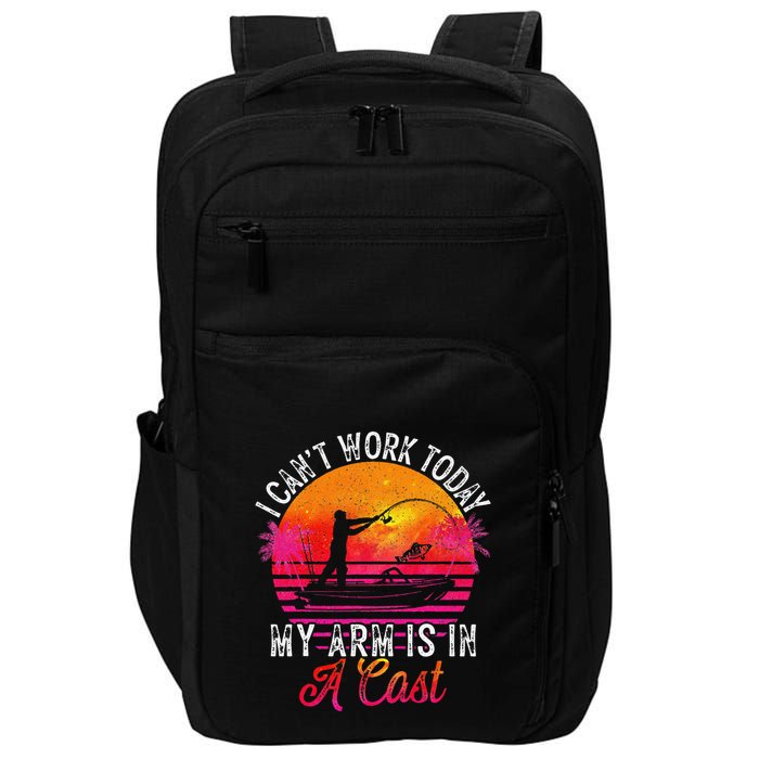I Can't Work Today My Arm Is In A Cast Funny Fishing Impact Tech Backpack