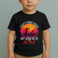 I Can't Work Today My Arm Is In A Cast Funny Fishing Toddler T-Shirt