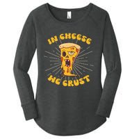 In Cheese We Crust shirt For Pizza maker and Cheese Lovers Women's Perfect Tri Tunic Long Sleeve Shirt