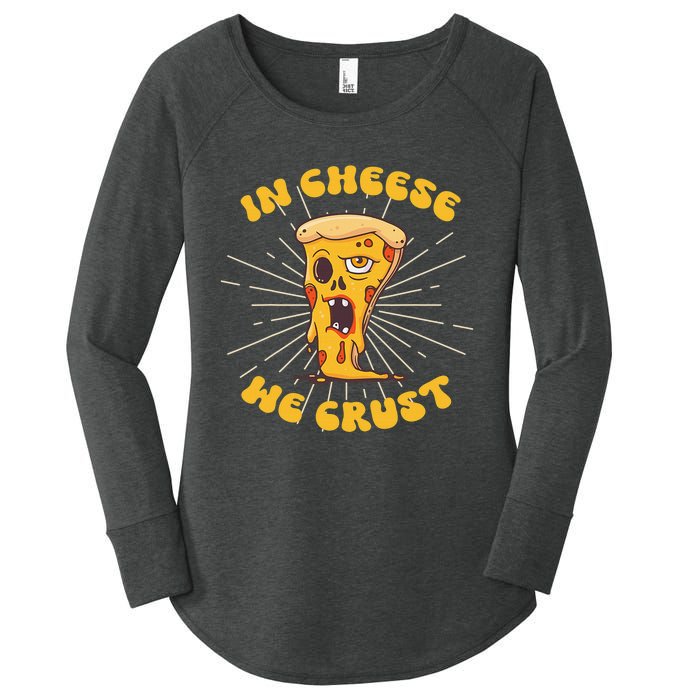 In Cheese We Crust shirt For Pizza maker and Cheese Lovers Women's Perfect Tri Tunic Long Sleeve Shirt