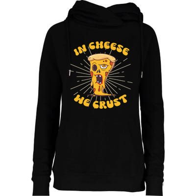 In Cheese We Crust shirt For Pizza maker and Cheese Lovers Womens Funnel Neck Pullover Hood