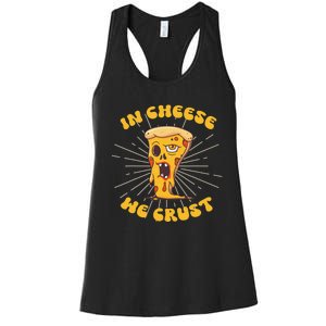 In Cheese We Crust shirt For Pizza maker and Cheese Lovers Women's Racerback Tank