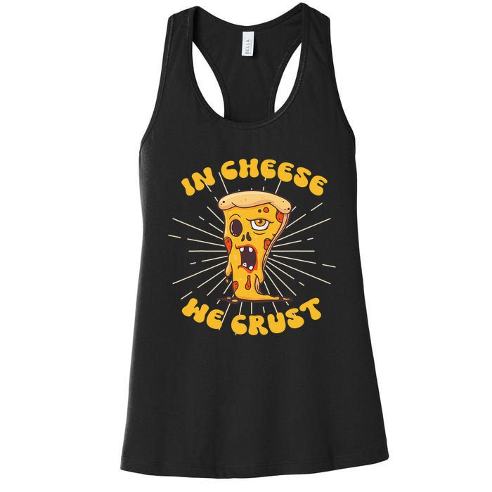 In Cheese We Crust shirt For Pizza maker and Cheese Lovers Women's Racerback Tank