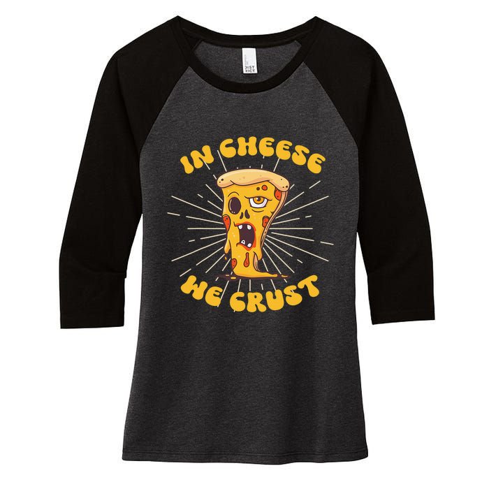 In Cheese We Crust shirt For Pizza maker and Cheese Lovers Women's Tri-Blend 3/4-Sleeve Raglan Shirt